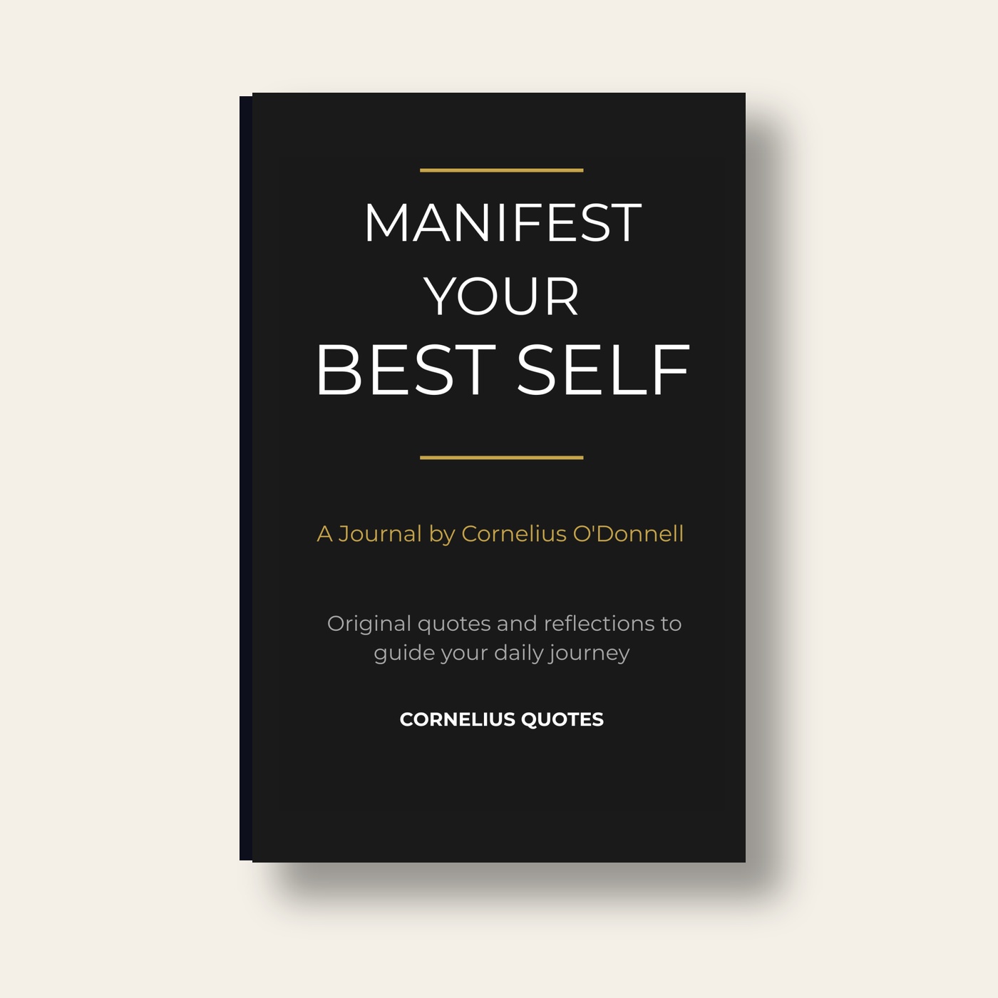 Manifest Your Best Self journal by Cornelius O'Donnell